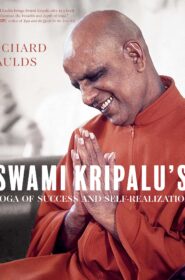 Swami Kripalu’s Yoga of Success and Self-Realization